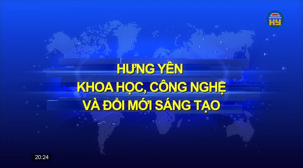 Chuyên mục Hưng Yên - KHCN và ĐMST số 25